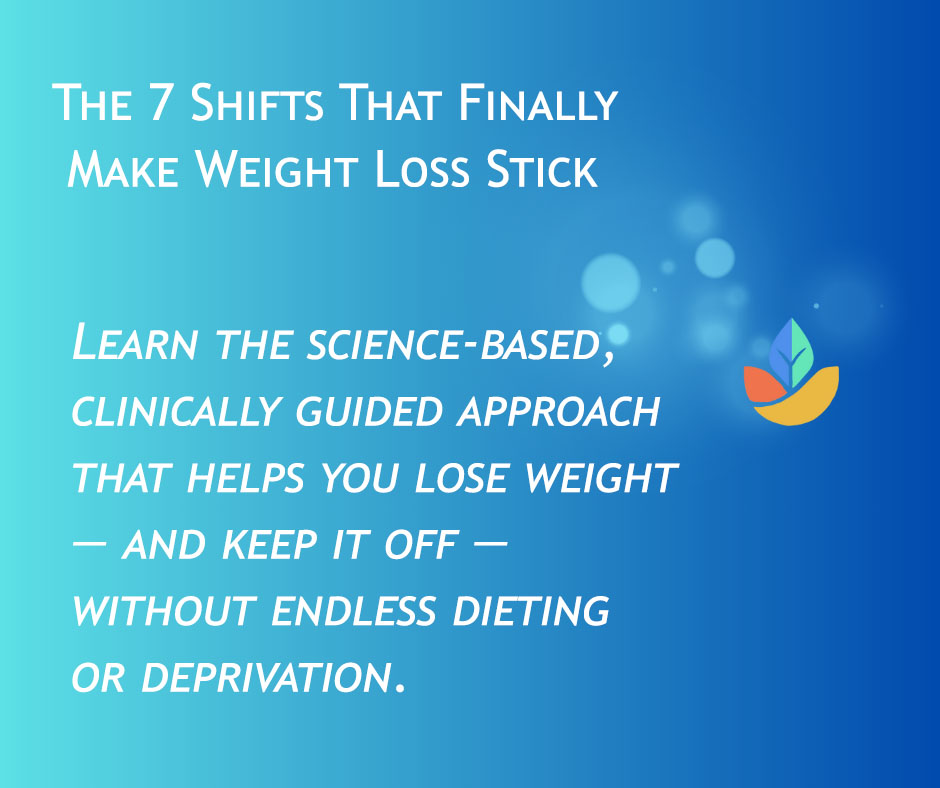The 7 Shifts That Finally Make Weight Loss Stick